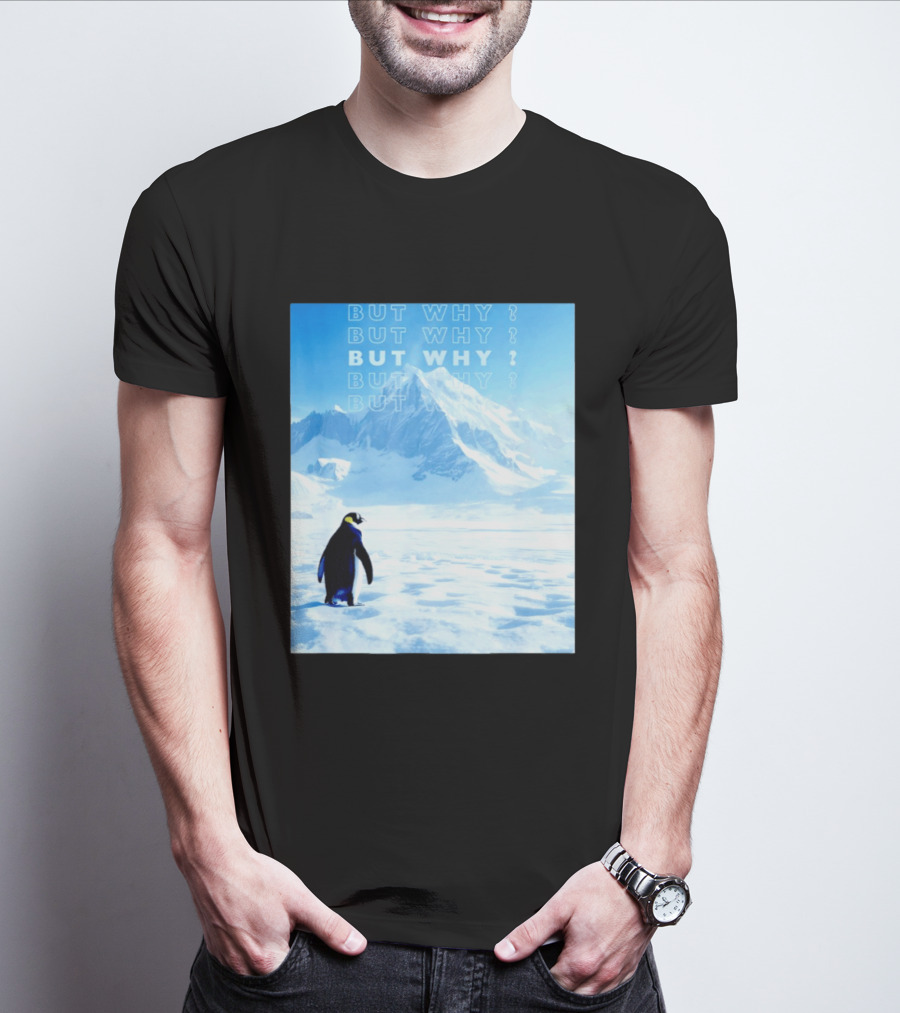 Penguin But Why Head Towards The Mountains Motivational T-Shirt