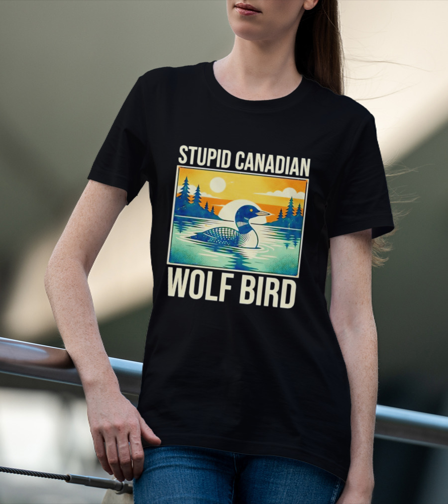 Sarcastic Stupid Canadian Wolf Bird Loon Lake Sunset T-Shirt