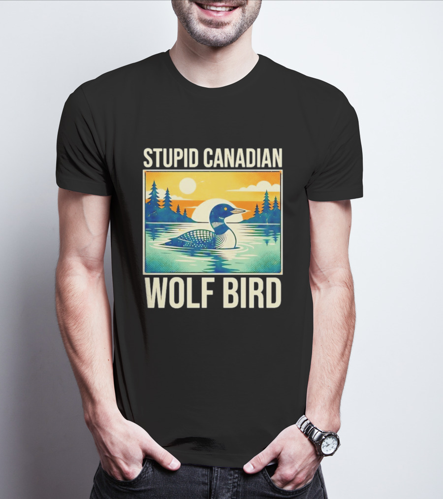 Sarcastic Stupid Canadian Wolf Bird Loon Lake Sunset T-Shirt