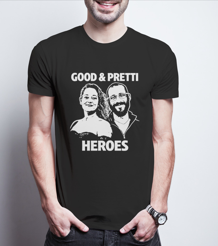 Good & Pretti Heroes T-Shirt