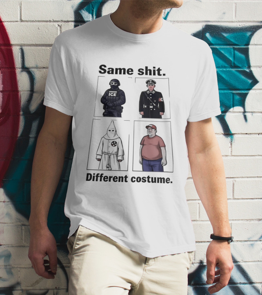 Same Shit Different Costume KKK MAGA Political T-Shirt