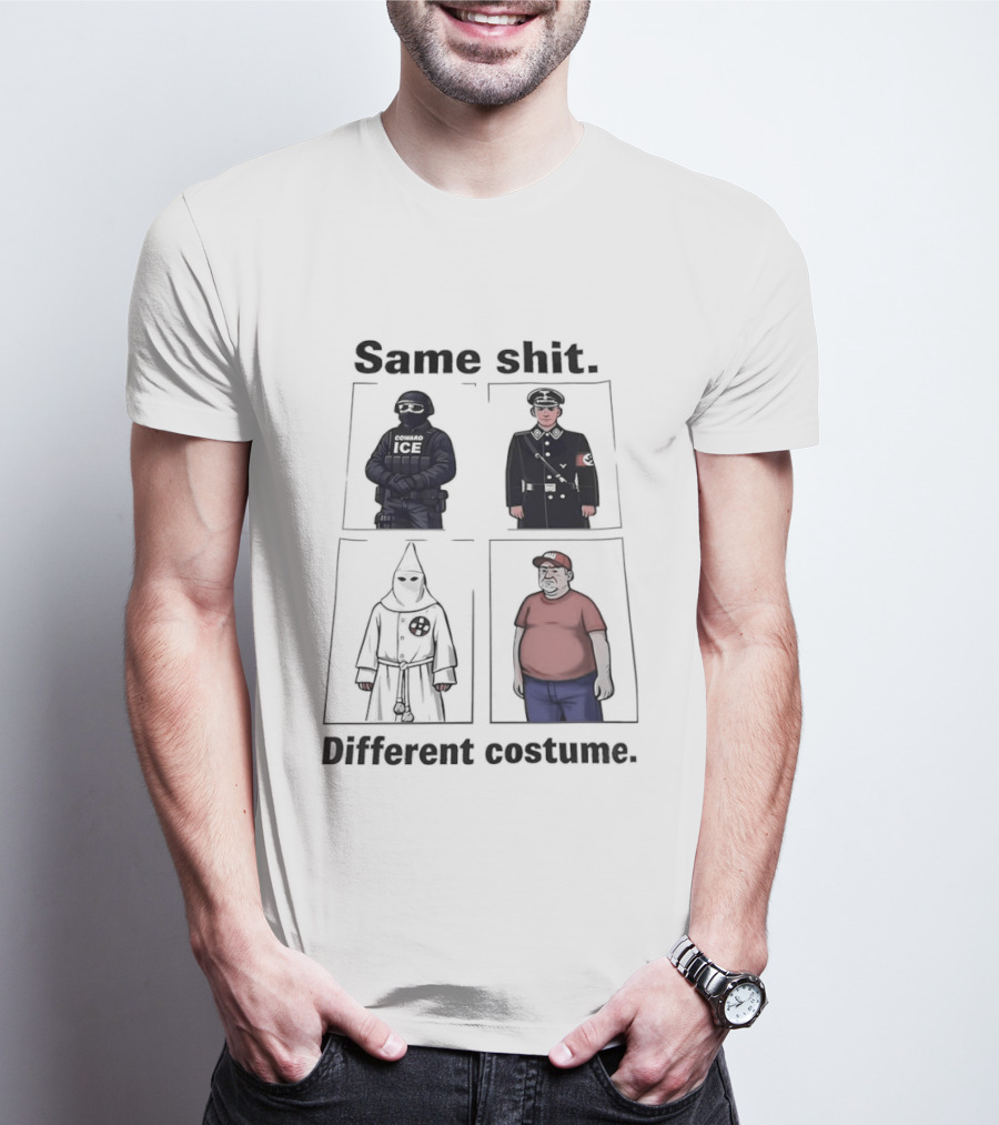 Same Shit Different Costume KKK MAGA Political T-Shirt