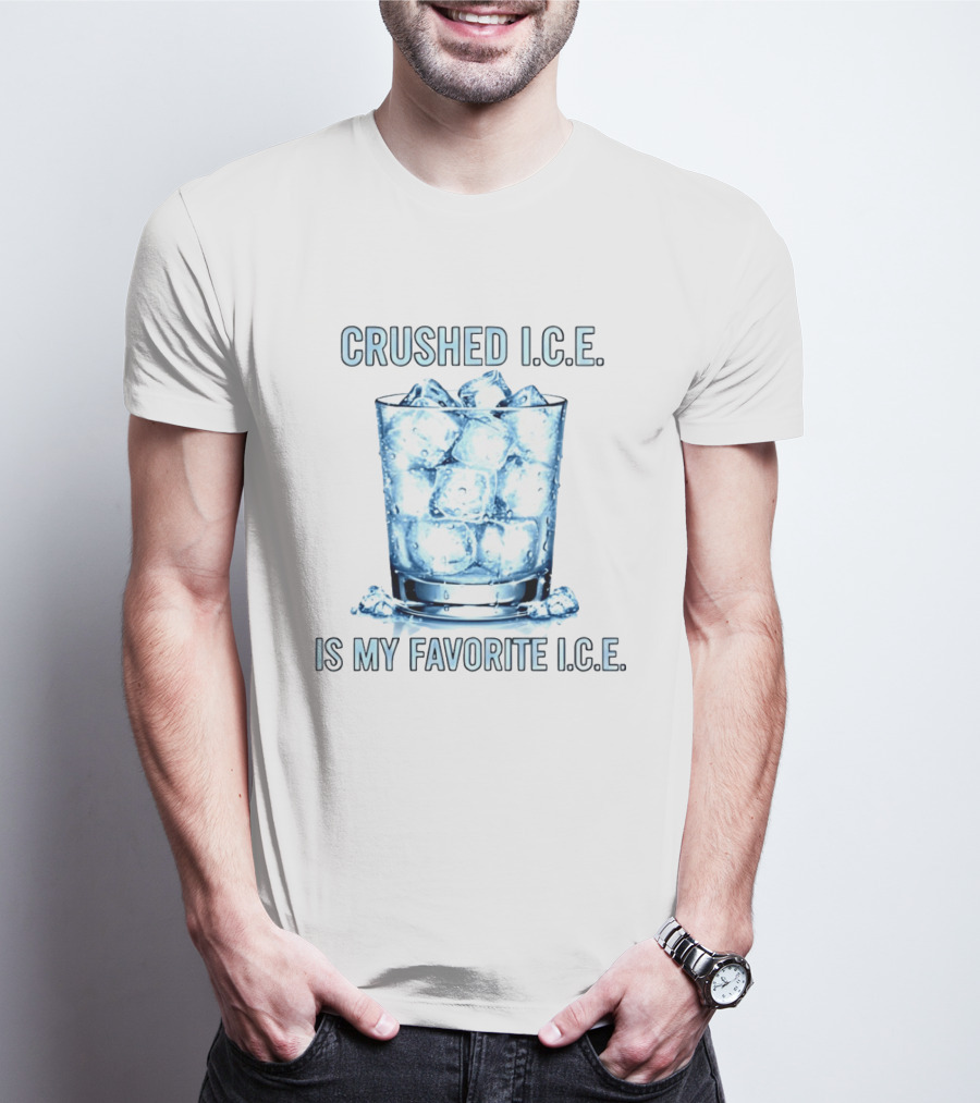 CRUSHED I.C.E. IS MY FAVORITE I.C.E. Ice Cubes In Glass T-Shirt