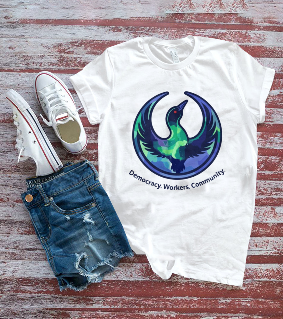 Democracy Workers Community Minnesota Rebellion Rebel Loon Aurora Borealis T-Shirt