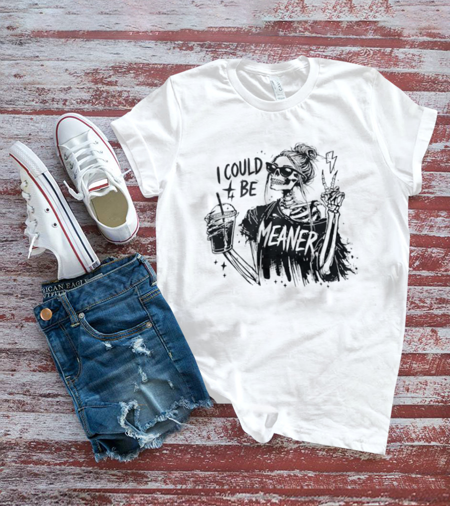 Skeleton Girl With Milk Tea And Sunglasses I Could Be Meaner T-Shirt