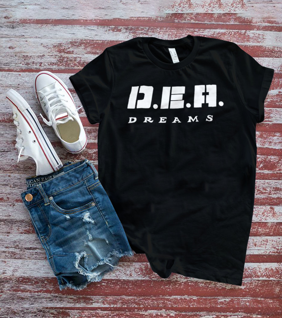 D.E.A. Dreams T-Shirt