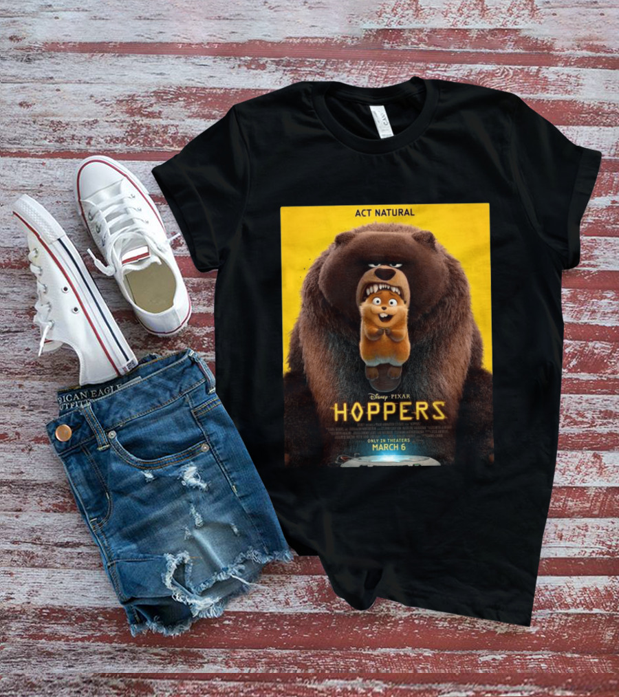 Disney Pixar Hoppers Act Natural Only In Theaters March 6 2026 T-Shirt