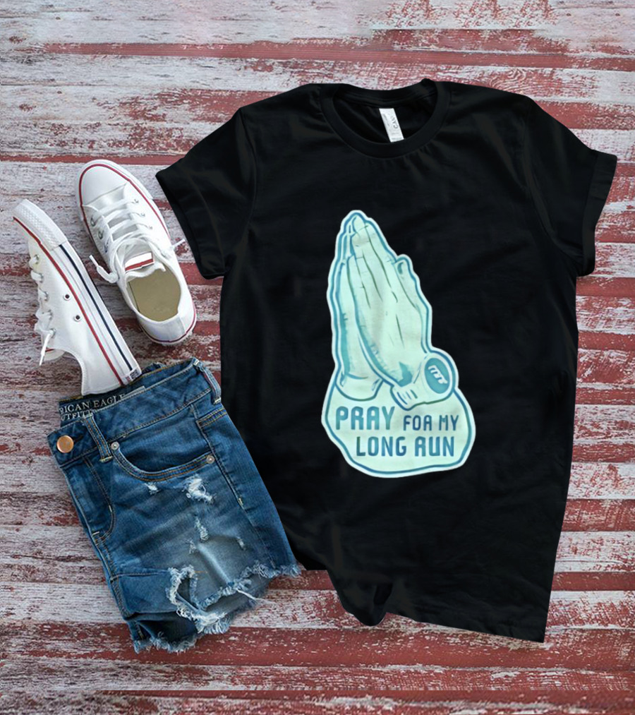 Pray For My Long Run Hands T-Shirt