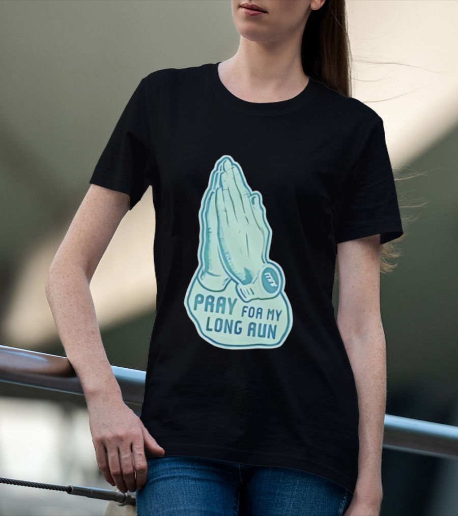 Pray For My Long Run Hands T-Shirt