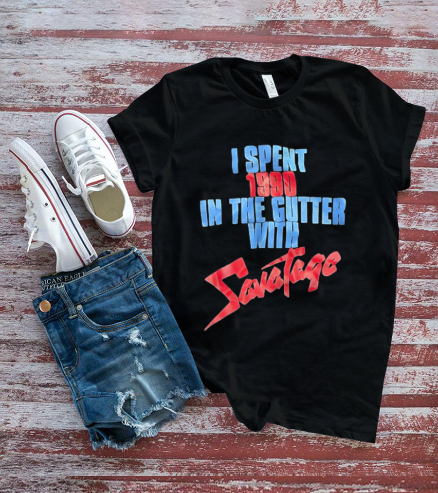 I Spent 1990 In The Gutter With Savatage T-Shirt