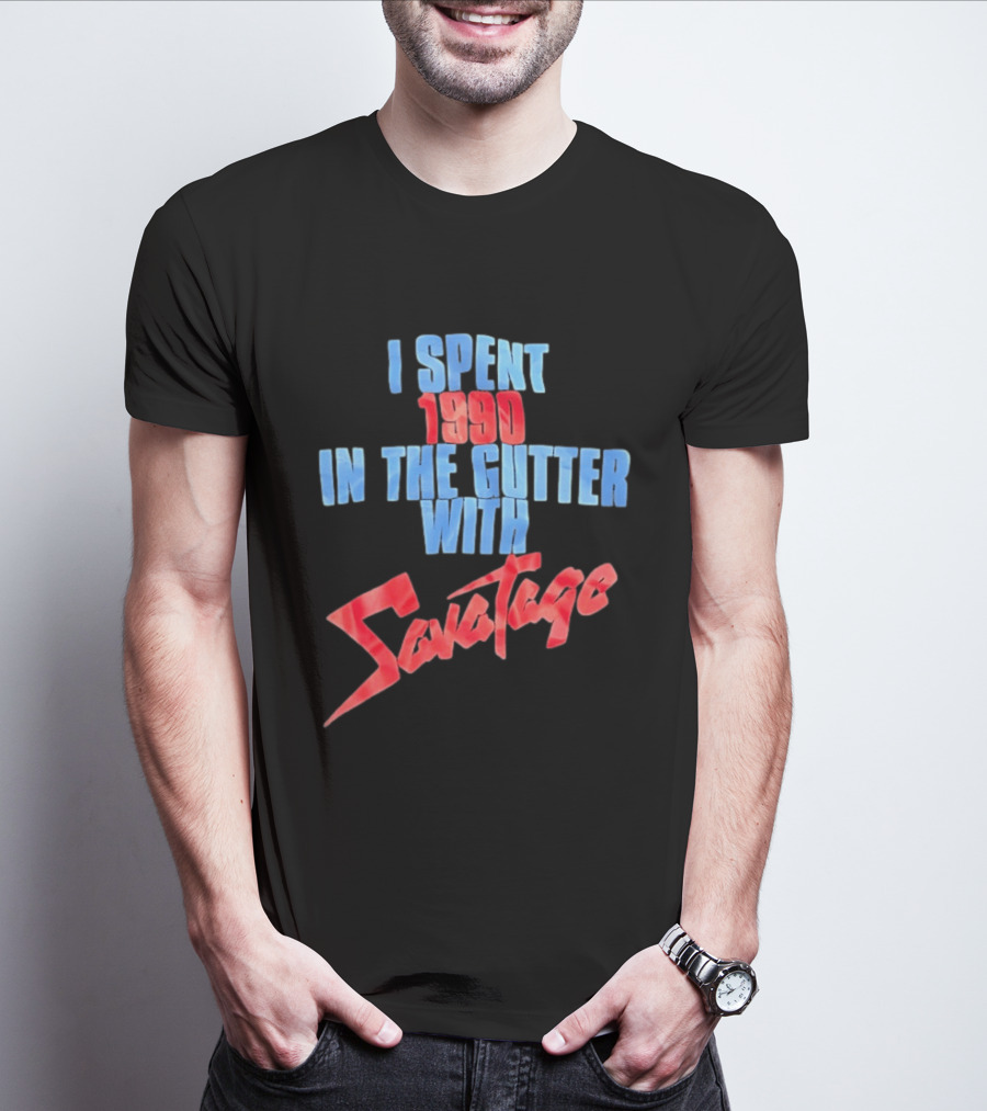 I Spent 1990 In The Gutter With Savatage T-Shirt