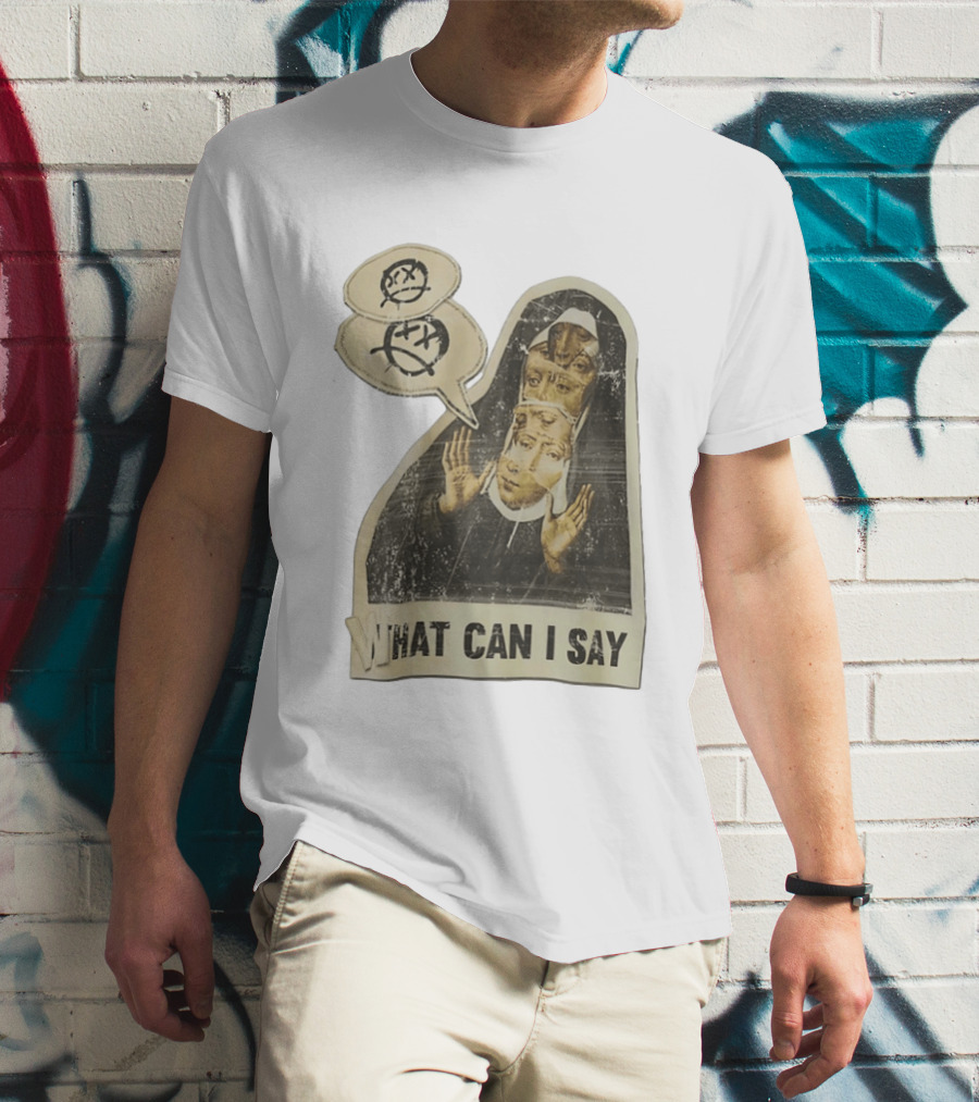 What Can I Say Surreal Collage Nun Expressionist Sociopolitical Commentary T-Shirt