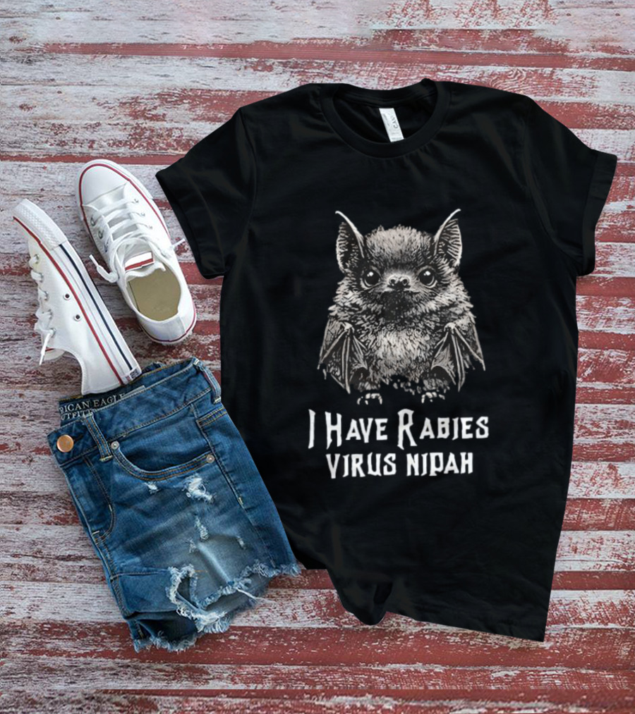 I Have Rabies Virus Nipah Bat T-Shirt