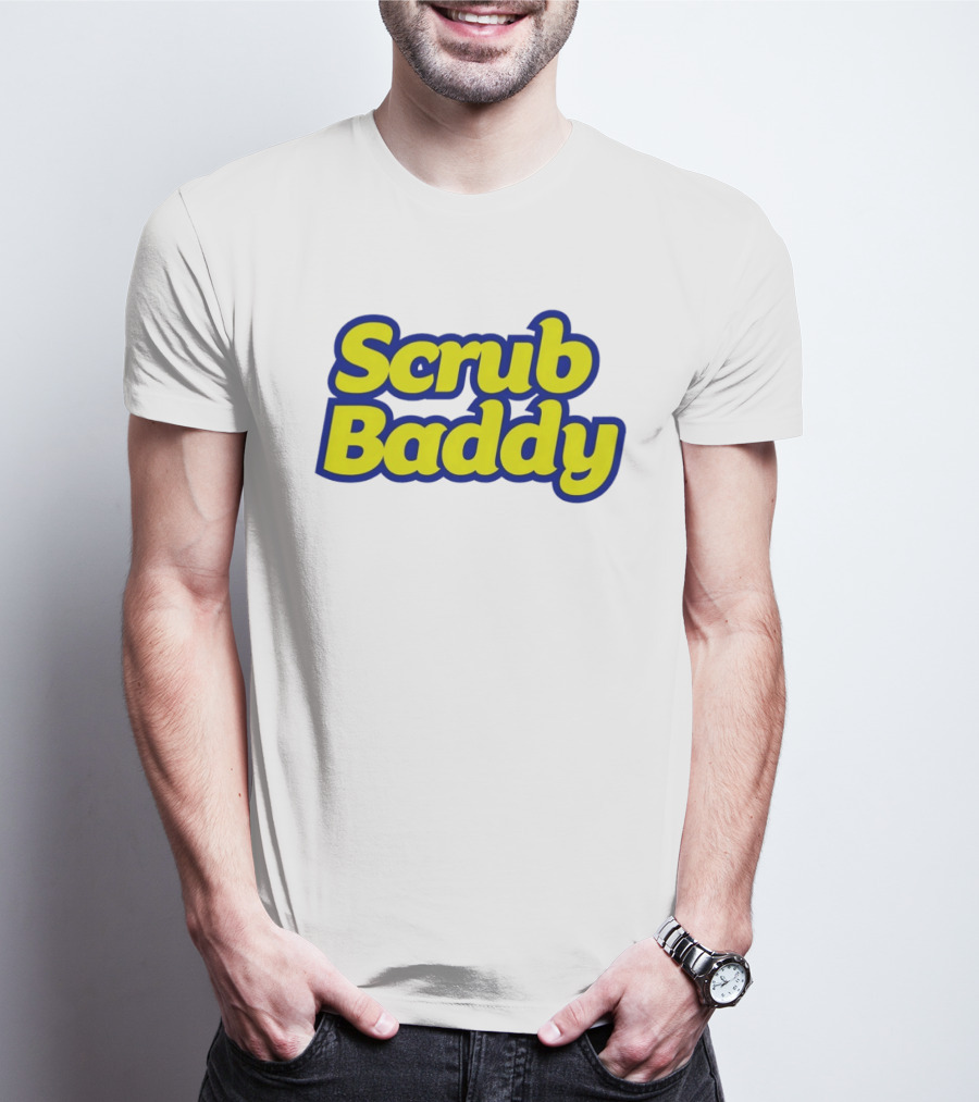 Scrub Baddy Scrub Daddy Meme T-Shirt