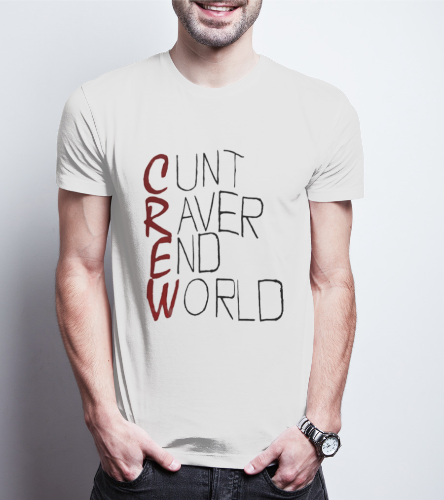Crew Cunt Raver End World T-Shirt