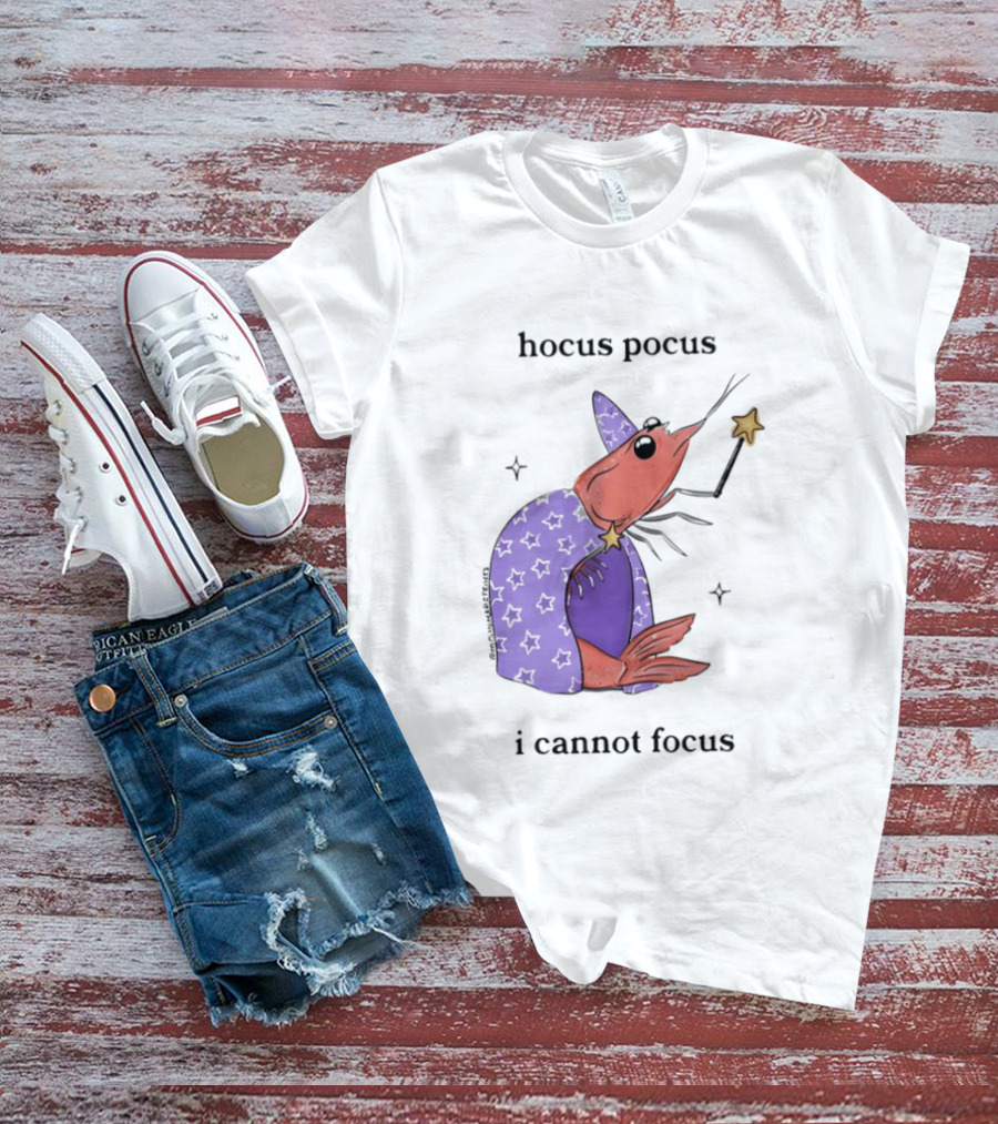 Hocus Pocus I Cannot Focus Shrimp Witch With Star Wand Magic T-Shirt