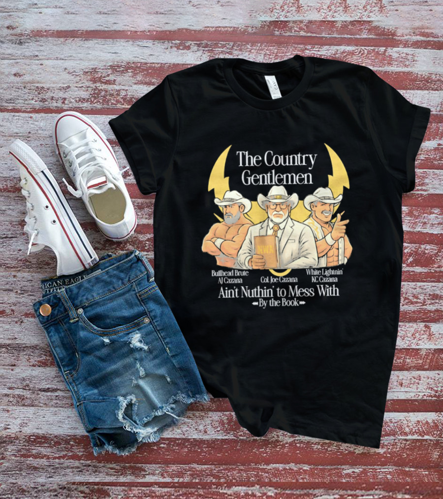 The Country Gentlemen Ain't Nuthin' To Mess With By The Book NWA White Lightning Bruised Bruce T-Shirt
