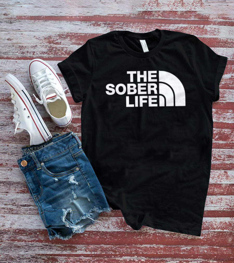 The Sober Life Parody The North Face T-Shirt