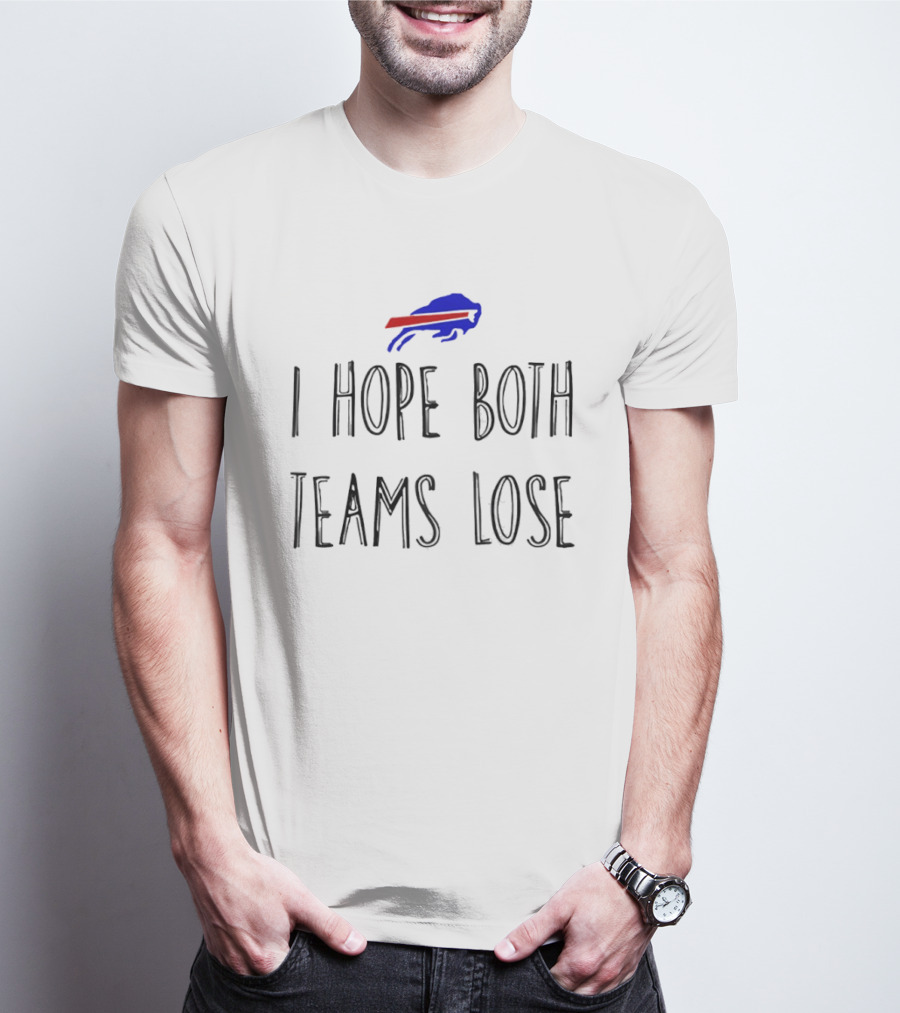 Buffalo Bills I Hope Both Teams Lose T-Shirt