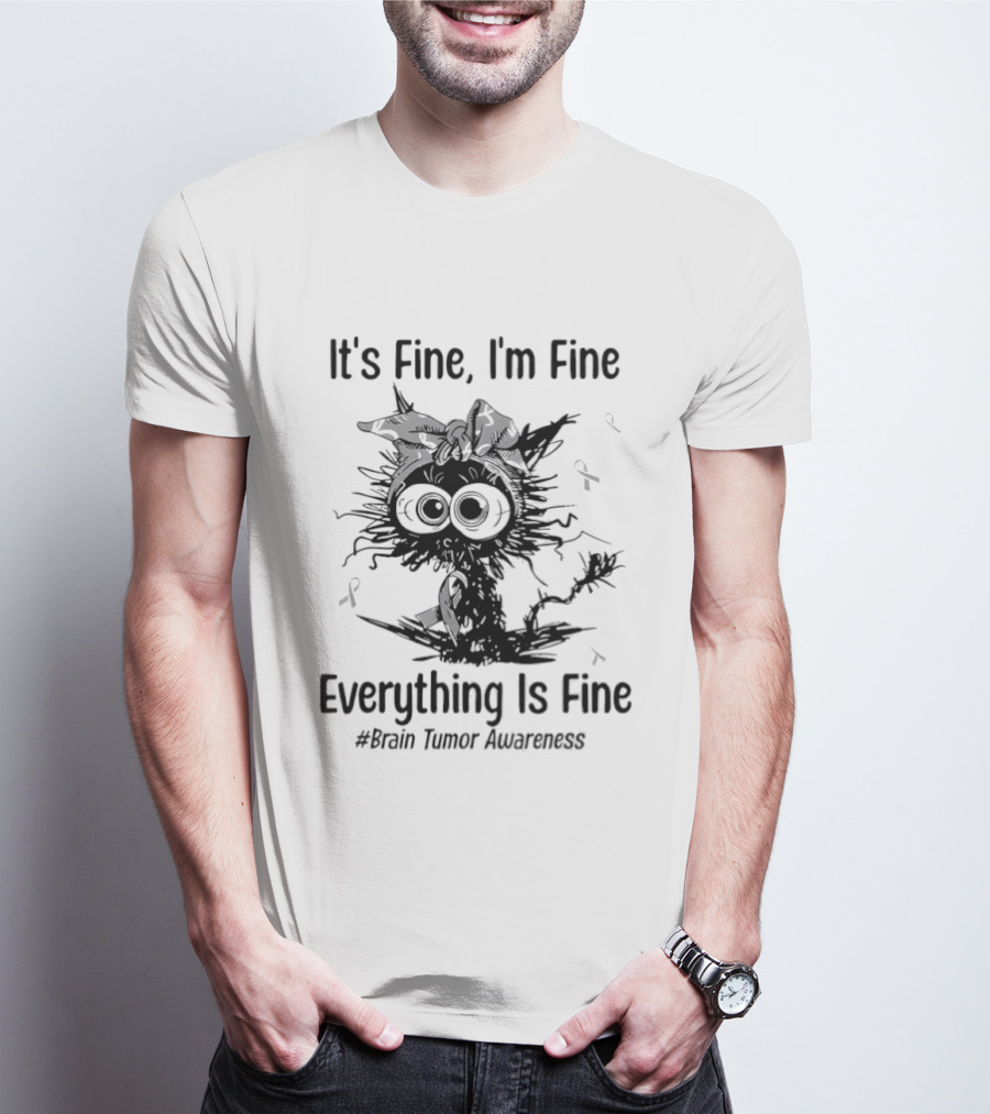 It's Fine I'm Fine Everything Is Fine Brain Tumor Awareness Cat Gray Ribbon T-Shirt