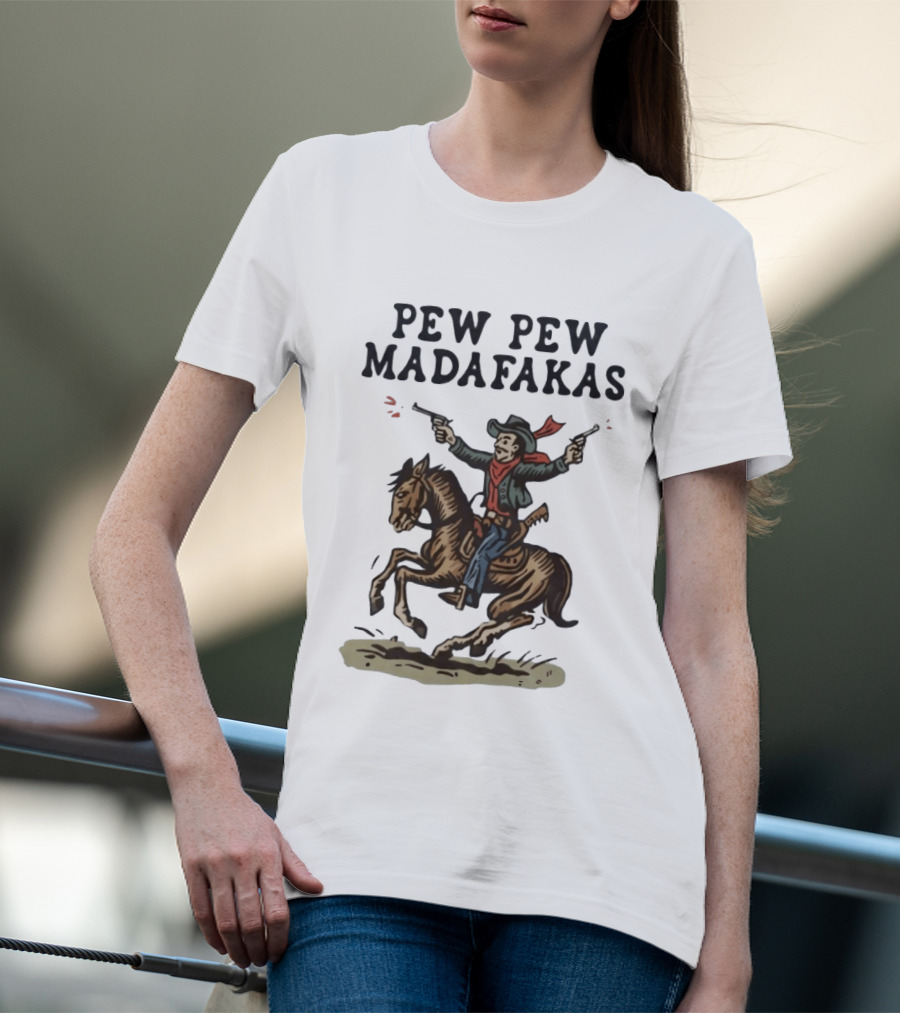 Pew Pew Madafakas Cowboy Riding Horse With Guns T-Shirt