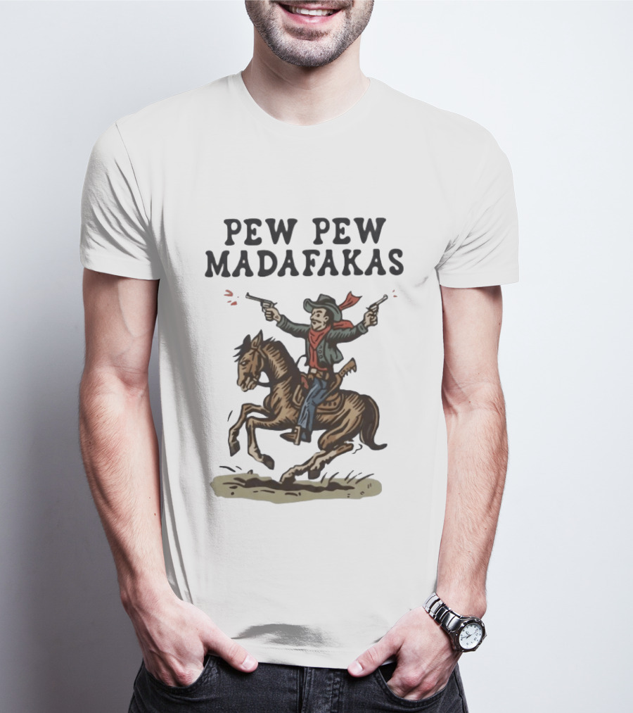 Pew Pew Madafakas Cowboy Riding Horse With Guns T-Shirt