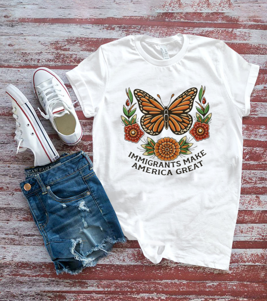 Immigrants Make America Great Monarch Butterfly Floral T-Shirt