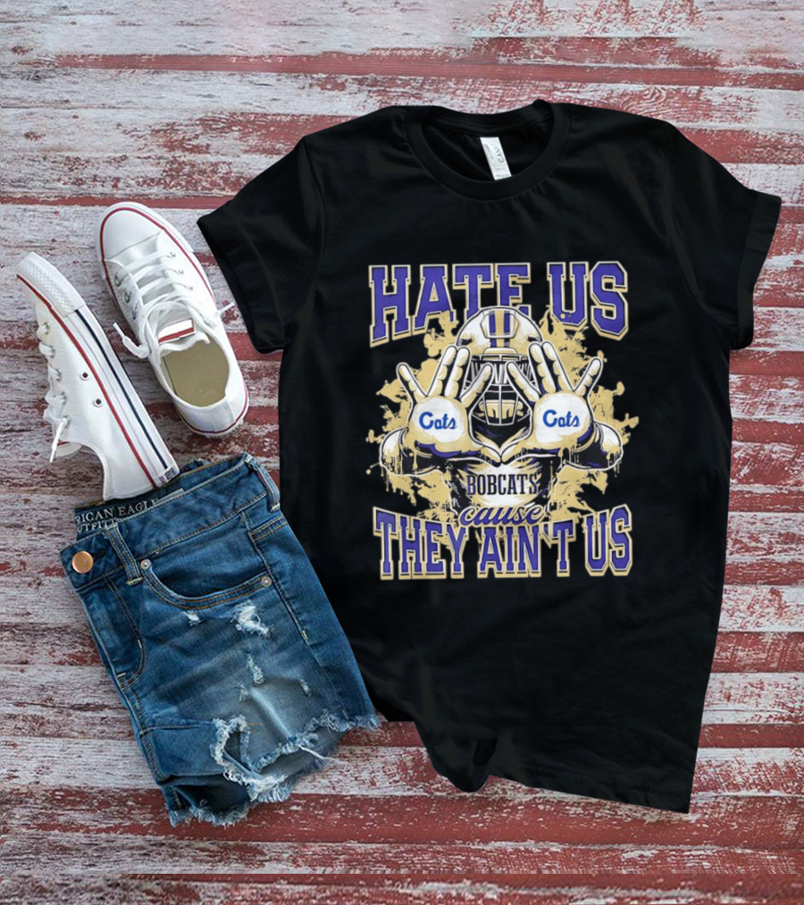 Hate Us Bobcats Cause They Ain't Us Football Cats T-Shirt