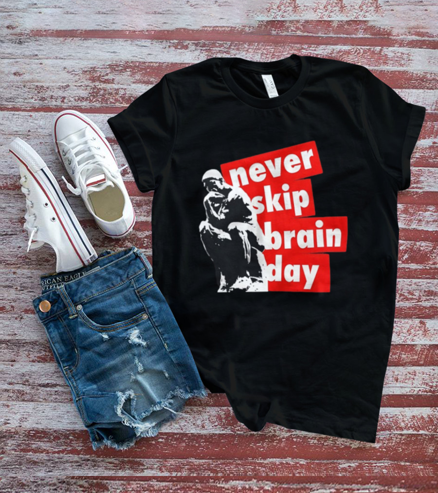 Never Skip Brain Day Thinking Statue Illustration Withed T-Shirt