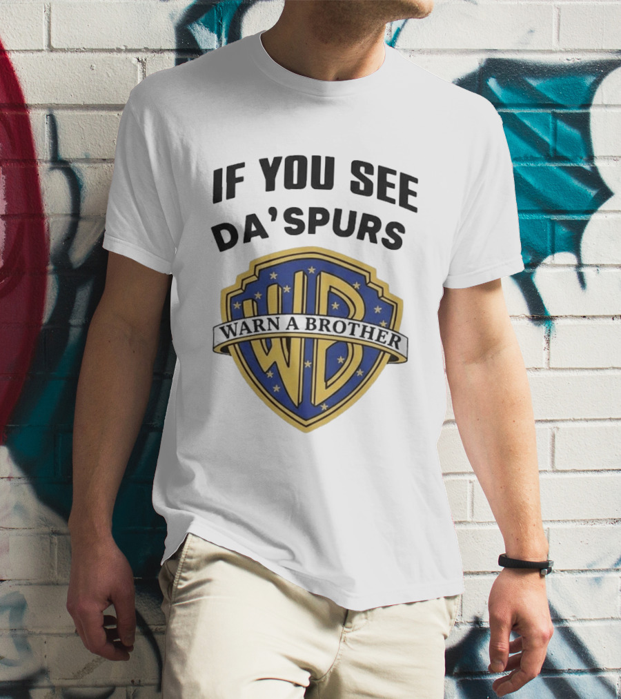 If You See Da Spurs Warn A Brother Warner Bros T-Shirt