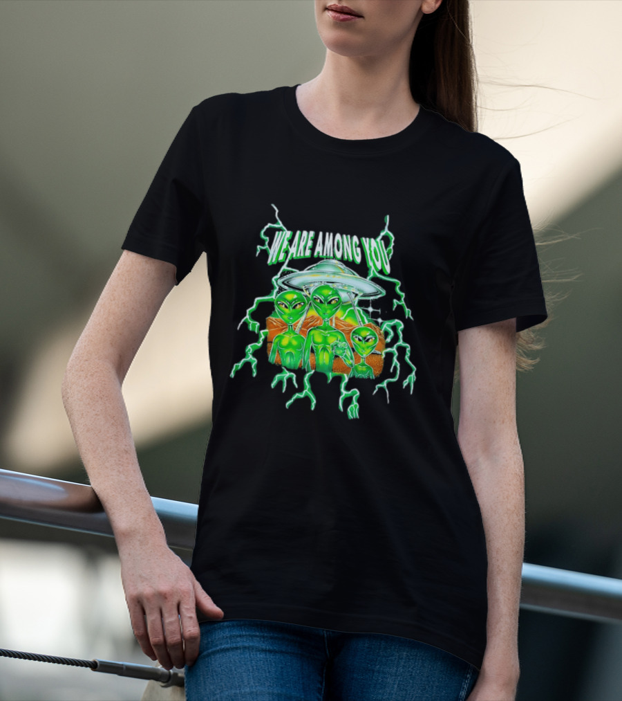 We Are Among You Alien UFO Electric Green Extraterrestrial Scene T-Shirt