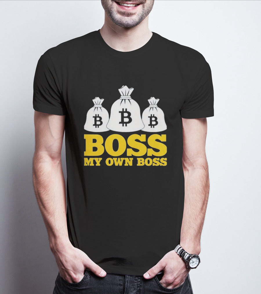 Boss My Own Boss Bitcoin Money Bags T-Shirt