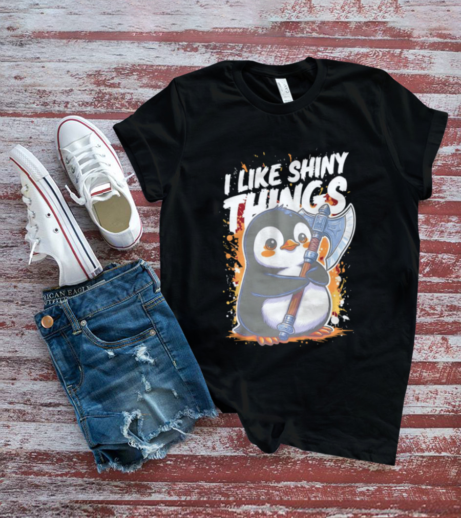 I Like Shiny Things Penguin Axe Battle Cute Cartoon T-Shirt