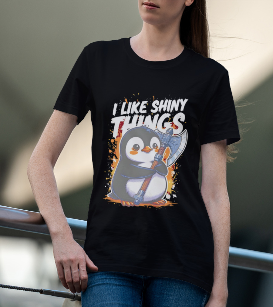 I Like Shiny Things Penguin Axe Battle Cute Cartoon T-Shirt