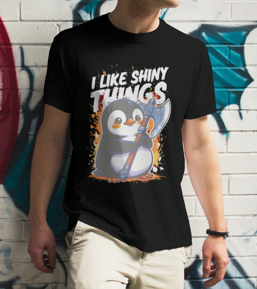I Like Shiny Things Penguin Axe Battle Cute Cartoon T-Shirt