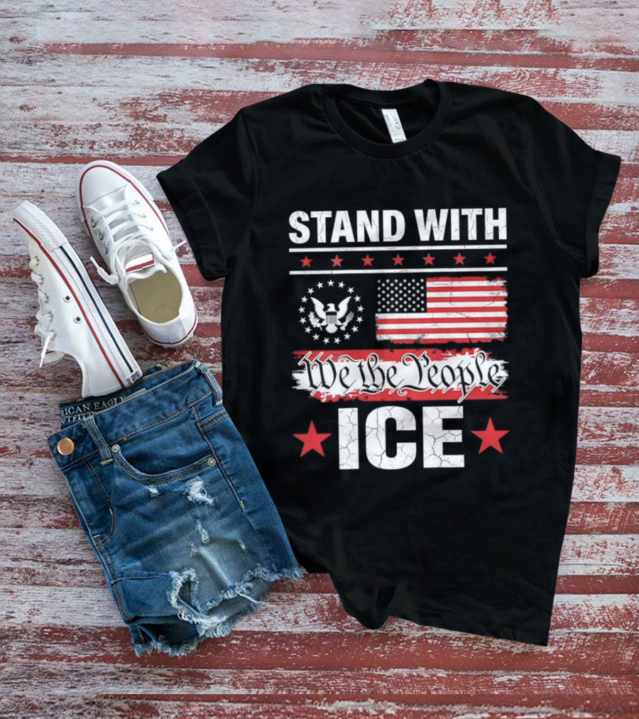 STAND WITH ICE We The People USA Flag T-Shirt