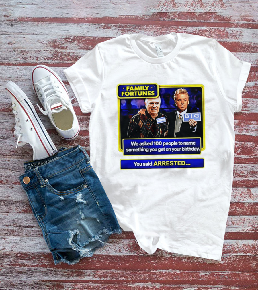 Family Fortunes Andrew Arrested 66th Birthday Game Show Humor T-Shirt