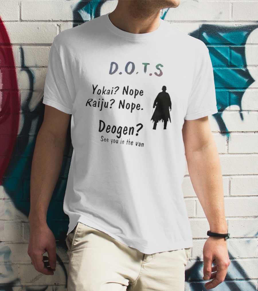 D.O.T.S Yokai Nope Raiju Nope Deogen See You In The Van T-Shirt