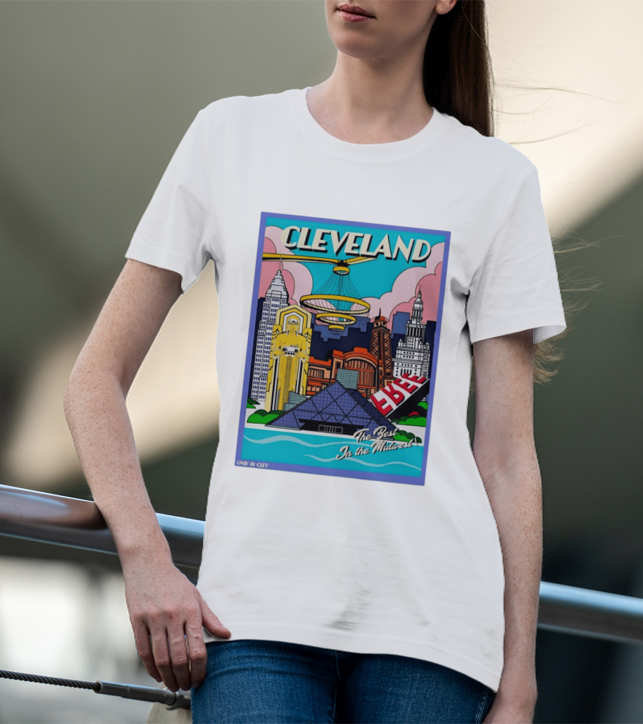 Cleveland The Best In The Midwest Only In Clev T-Shirt