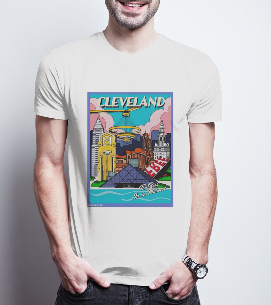 Cleveland The Best In The Midwest Only In Clev T-Shirt