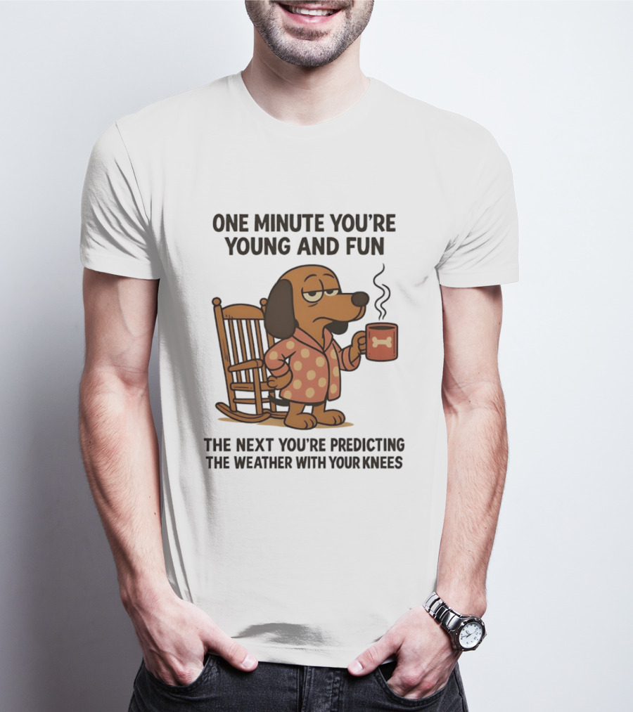 Dachshund One Minute Young Fun Next Predicting Weather With Knees T-Shirt
