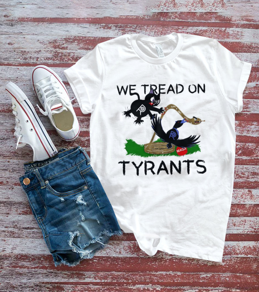 We Tread On Tyrants Snake Cat Bird Image T-Shirt