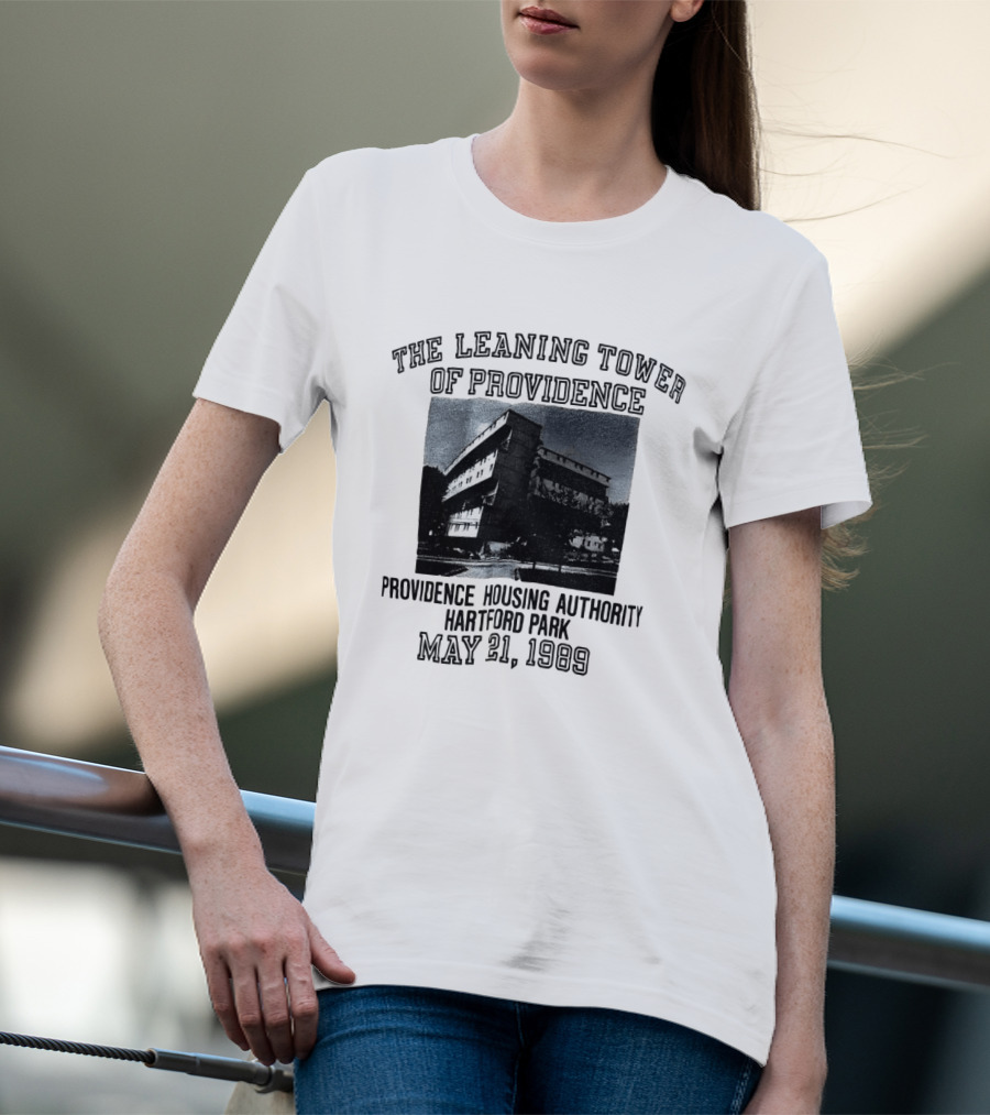 The Leaning Tower Of Providence Providence Housing Authority Hartford Park May 21 1969 T-Shirt