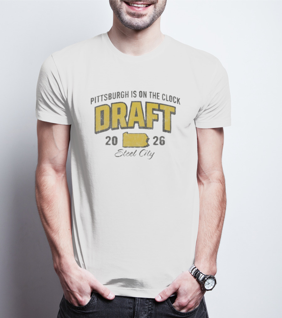 Pittsburgh Is On The 2026 Draft Steel City T-Shirt
