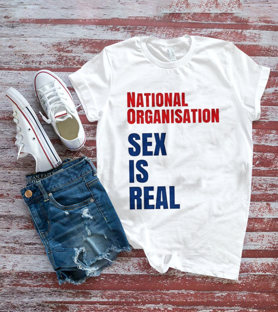 National Organisation Sex Is Real T-Shirt