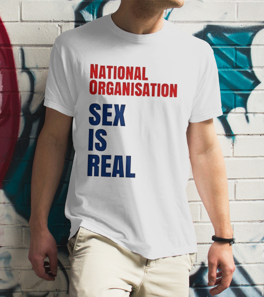 National Organisation Sex Is Real T-Shirt