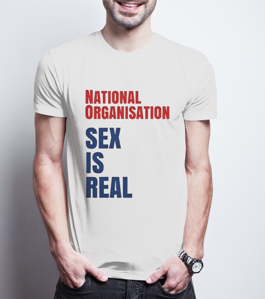 National Organisation Sex Is Real T-Shirt