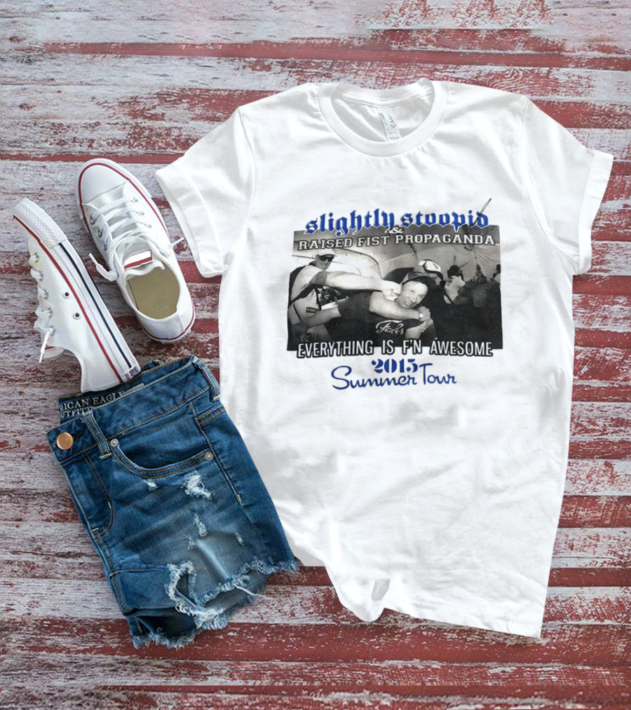 Slightly Stoopid Raised Fist Propaganda Everything Is F'n Awesome 2015 Summer Tour T-Shirt