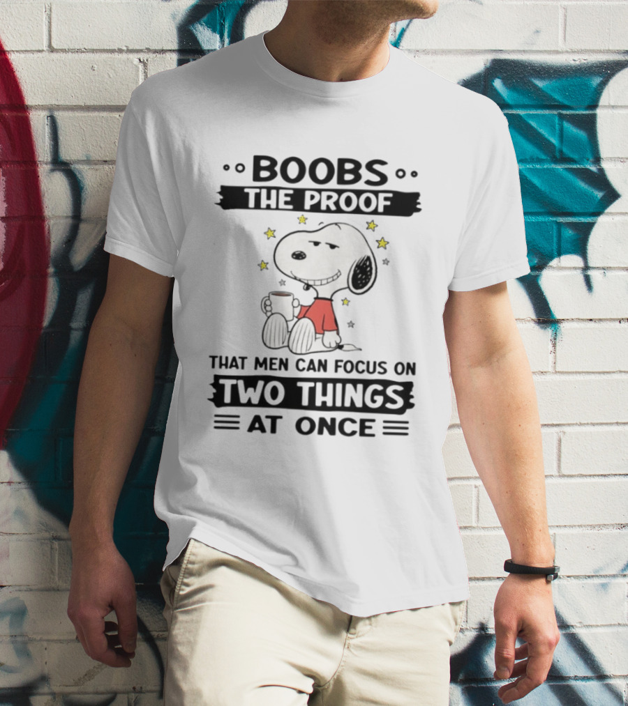 Boobs The Proof That Men Can Focus On Two Things At Once Snoopy Holding Cup With Stars T-Shirt