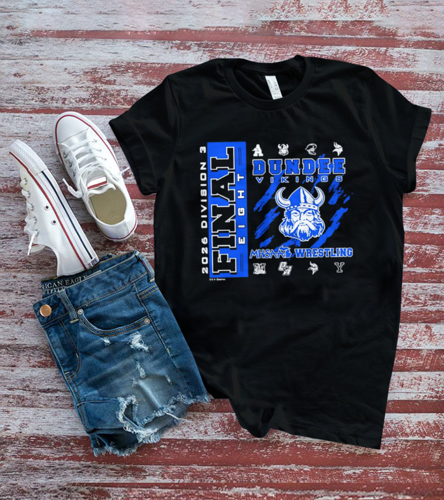 Dundee Vikings 2026 MHSAA Wrestling Final Eight Division 3 T-Shirt